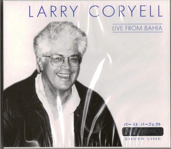 Larry Coryell - Live From Bahia | Past Perfect Silver Line (205710-203)