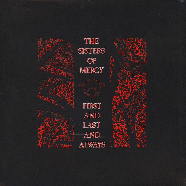 The Sisters Of Mercy - First And Last And Always | Merciful Release (MR 377L)
