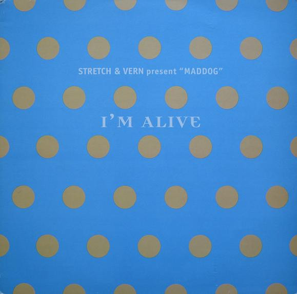 Stretch & Vern Present Maddog - I'm Alive | FFRR (FX 284) - main Stretch & Vern Present Maddog - I'm Alive | FFRR (FX 284) - main