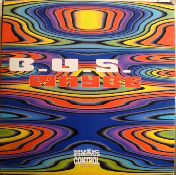 B.U.S. - Maybe | Muzic Without Control Records (MWC 015) - 4 B.U.S. - Maybe | Muzic Without Control Records (MWC 015) - 4
