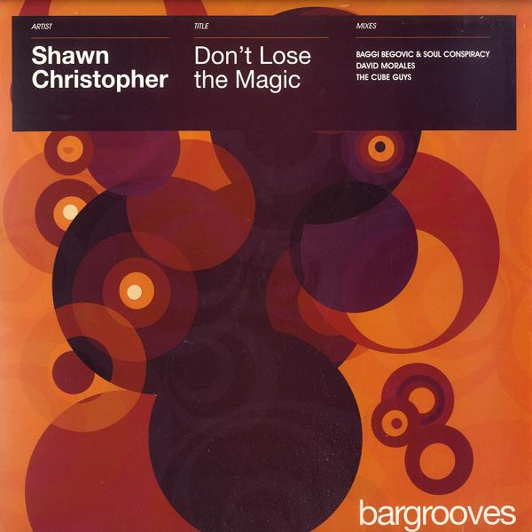 Shawn Christopher - Don't Lose The Magic | Bargrooves (BARGS01)