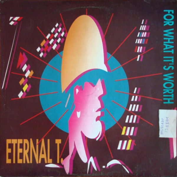 Eternal T. - For What It's Worth | Lethal Records (LT-010-MX)
