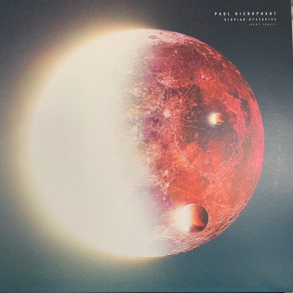Paul Hierophant - Utopian Dystopias (Part Three) | Exalt Records (Exalt 008.2)