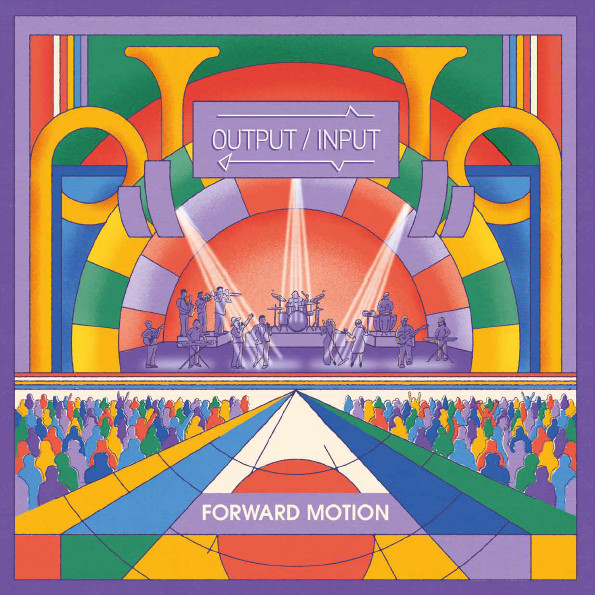 Output/Input - Forward Motion | Output/Input Music (OIM0230LP) - main Output/Input - Forward Motion | Output/Input Music (OIM0230LP) - main