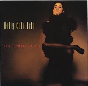 Holly Cole Trio - Don't Smoke In Bed | Classic Records (JP 5006) - main Holly Cole Trio - Don't Smoke In Bed | Classic Records (JP 5006) - main