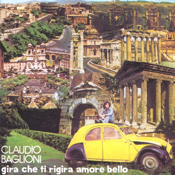 Claudio Baglioni - Gira Che Ti Rigira Amore Bello | RCA (DPSL 10587)