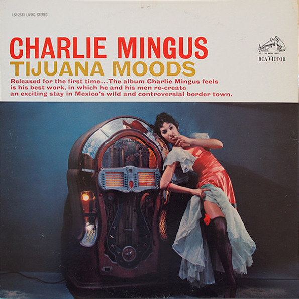 Charles Mingus - Tijuana Moods | RCA Victor (LSP-2533)