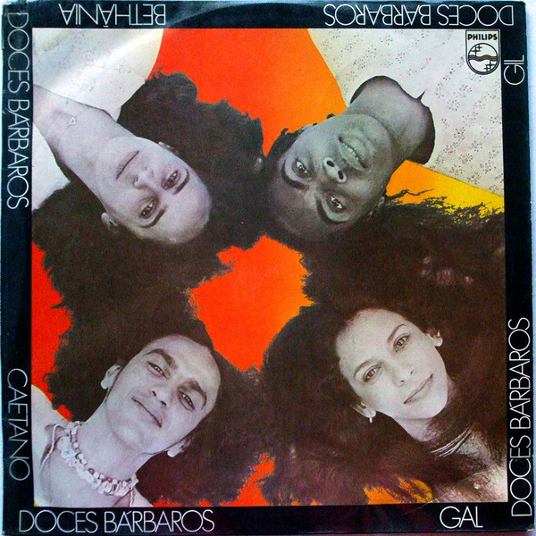 Caetano Veloso , Gal Costa , Gilberto Gil , Maria Bethânia - Doces Bárbaros | Philips (6349 307) - main