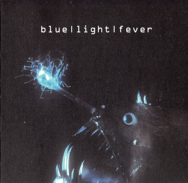 Blue Light Fever - Blue | Light | Fever | S:alt Records (SALTCD007)