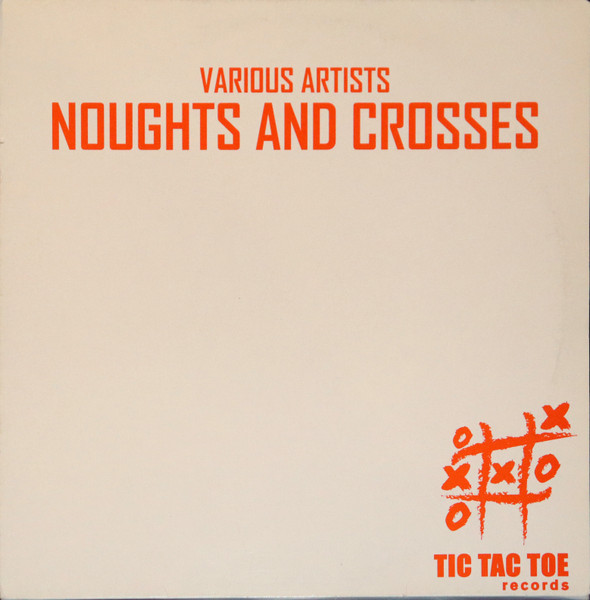 Various - Noughts And Crosses | Tic Tac Toe Records (TTT010)