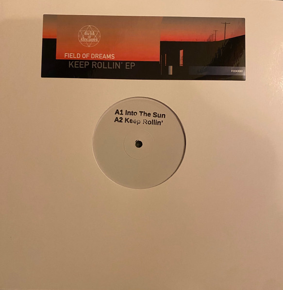 Field Of Dreams - Keep Rollin' EP | Field Of Dreams Recordings (FODKR001) - 3 Field Of Dreams - Keep Rollin' EP | Field Of Dreams Recordings (FODKR001) - 3