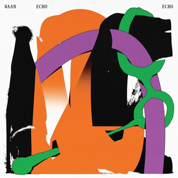WAAN - Echo Echo | Sonar Kollektiv (SK450D) - main WAAN - Echo Echo | Sonar Kollektiv (SK450D) - main