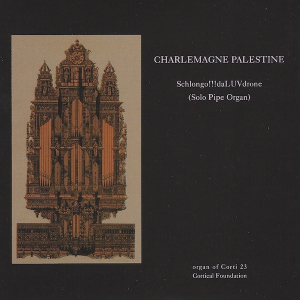 Charlemagne Palestine - Schlongo!!!daLUVdrone | Cortical Foundation (organ of Corti 23) - main