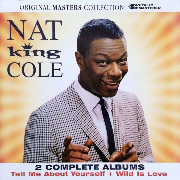 Nat King Cole - Tell Me About Yourself + Wild Is Love | Play 24-7 (Play 2-087)