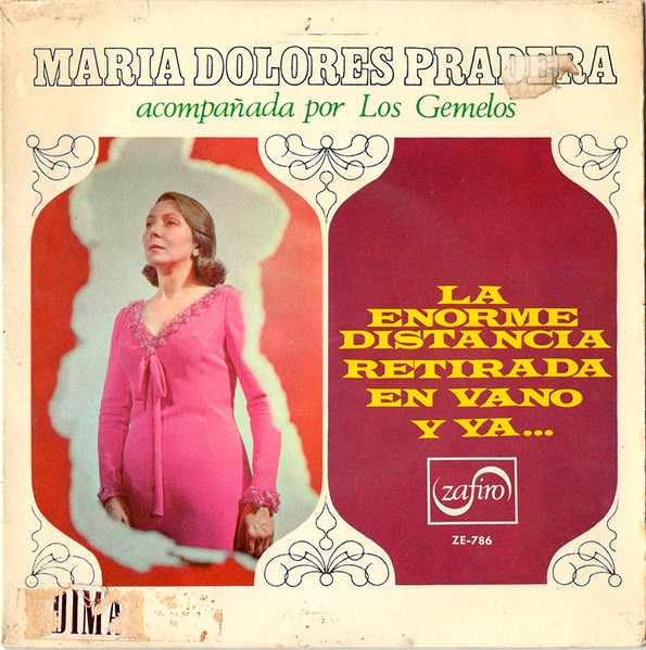 Maria Dolores Pradera Acompañada Por Los Gemelos - La Enorme Distancia / Retirada / En Vano / Y Ya... | Zafiro (ZE-786) - main