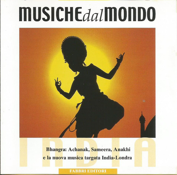 Various - Asia E Oceania - India - Bhangra: Achanak, Sameera, Anakhi E La Nuova Musica Targata India-Londra | Fabbri Editori (MDM 016)