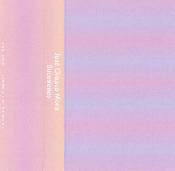 José Orozco Mora - Sucesiones | Cassauna (SAUNA76) - main