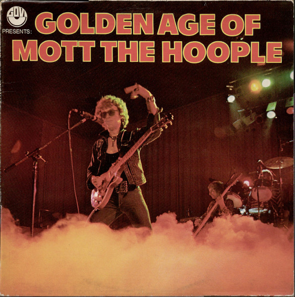 Mott The Hoople - Golden Age Of Mott The Hoople | CBS (LSP 13128) Mott The Hoople - Golden Age Of Mott The Hoople | CBS (LSP 13128)