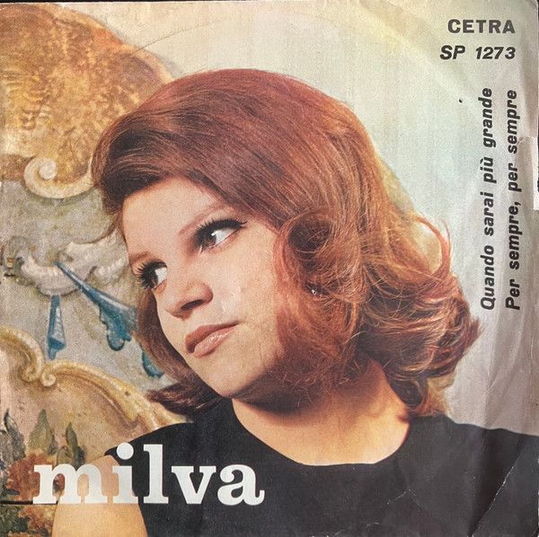 Milva - Quando Sarai Più Grande / Per Sempre, Per Sempre | Cetra (SP 1273)