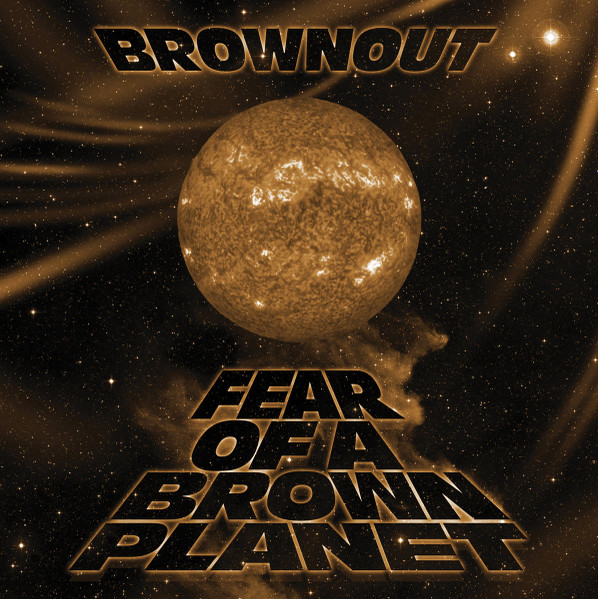 Brownout - Fear Of A Brown Planet | Fat Beats (FB5185) - main Brownout - Fear Of A Brown Planet | Fat Beats (FB5185) - main