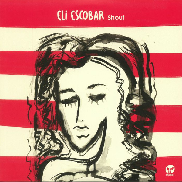 Eli Escobar - Shout | Classic (CMCLP130)