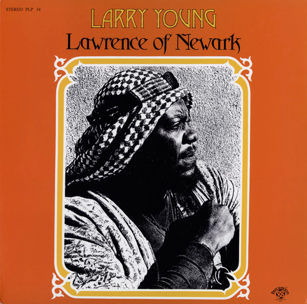 Larry Young - Lawrence Of Newark | Perception Records (PLP 34) - main Larry Young - Lawrence Of Newark | Perception Records (PLP 34) - main
