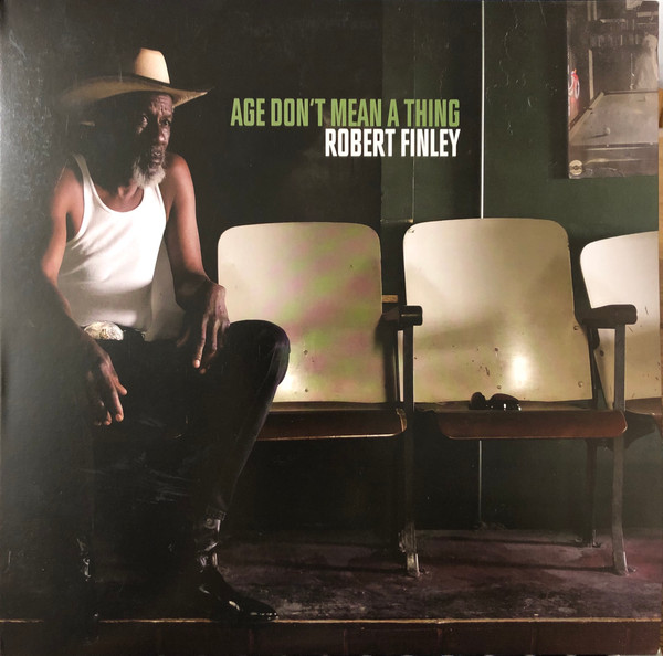 Robert Finley - Age Don't Mean A Thing | Big Legal Mess Records (BLM0533) - main