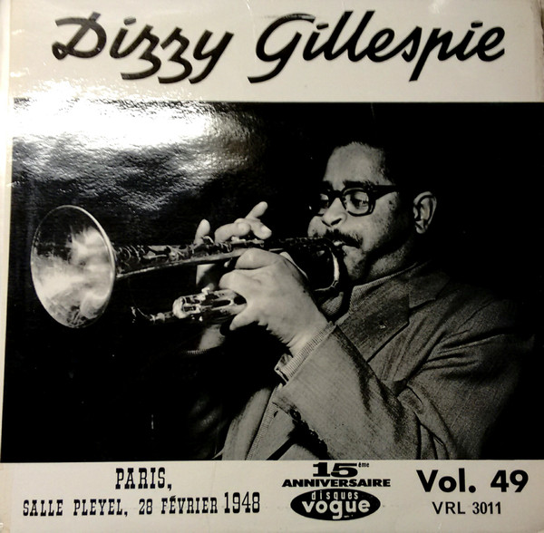 Dizzy Gillespie - Paris, Salle Pleyel, 28 Février 1948 | Disques Vogue (VRL 3011) - main Dizzy Gillespie - Paris, Salle Pleyel, 28 Février 1948 | Disques Vogue (VRL 3011) - main