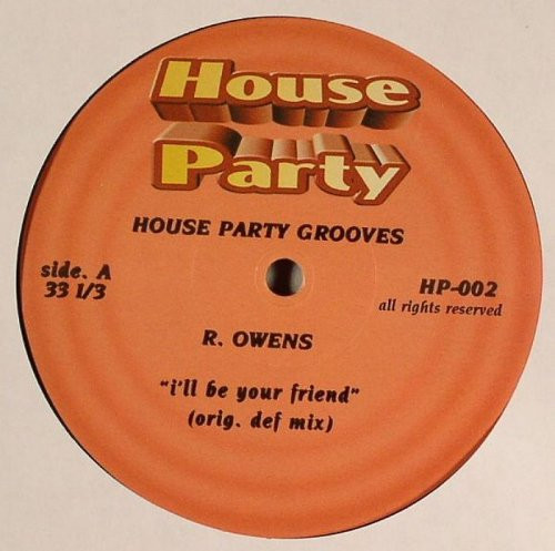 Robert Owens - I'll Be Your Friend | House Party (HP-002) - main Robert Owens - I'll Be Your Friend | House Party (HP-002) - main