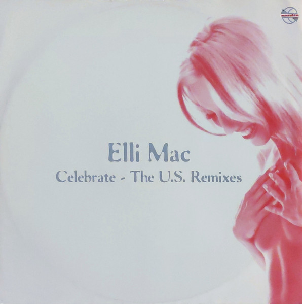 Elli Mac - Celebrate (The U.S. Remixes) | Moonshine Music (mm 88431-1) - main