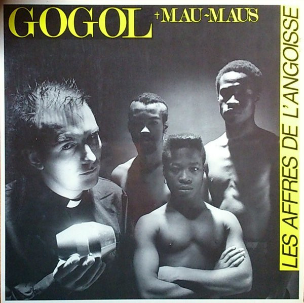 Gogol + Mau-Maus - Les Affres De L'Angoisse | Gogol Production (HUN 002) - main Gogol + Mau-Maus - Les Affres De L'Angoisse | Gogol Production (HUN 002) - main