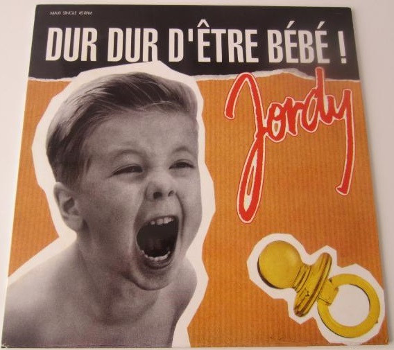 Jordy - Dur Dur D'Être Bébé! | CBS/Sony (COL 658373 6) - main