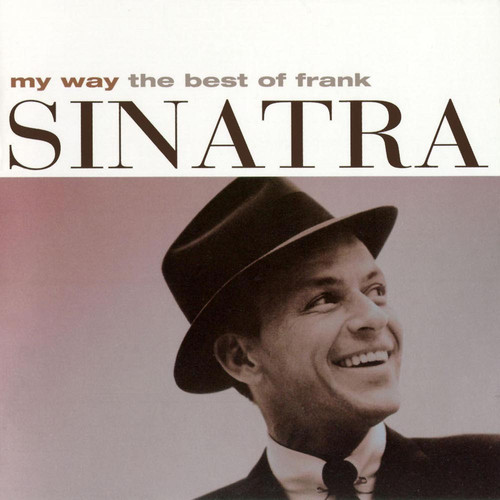 Frank Sinatra - My Way (The Best Of Frank Sinatra) | Reprise Records (9362-46710-2) - main