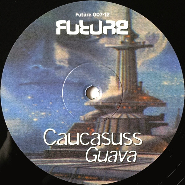 Caucasuss - Guava | Future Recordings (FUTURE 007-12) - 4 Caucasuss - Guava | Future Recordings (FUTURE 007-12) - 4
