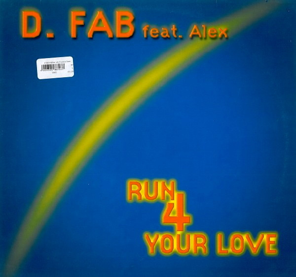 D. Fab Feat. Alex - Run 4 Your Love | Epic (EPC 668534 6) - main D. Fab Feat. Alex - Run 4 Your Love | Epic (EPC 668534 6) - main
