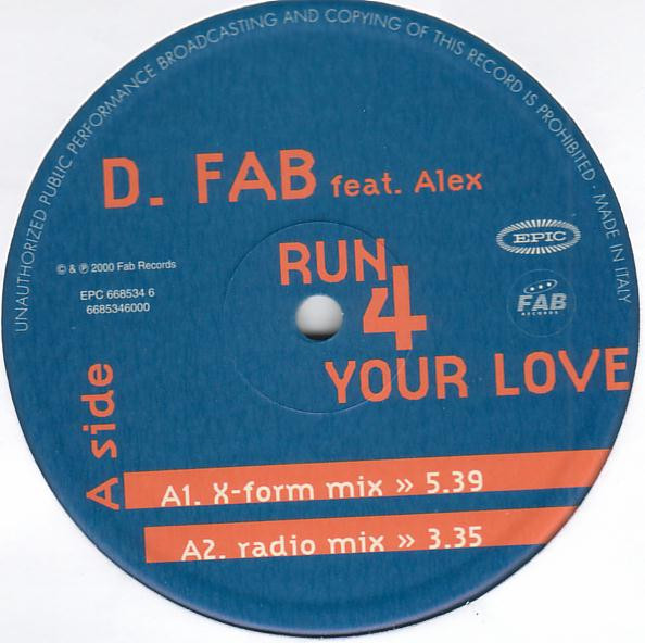 D. Fab Feat. Alex - Run 4 Your Love | Epic (EPC 668534 6) - 2 D. Fab Feat. Alex - Run 4 Your Love | Epic (EPC 668534 6) - 2