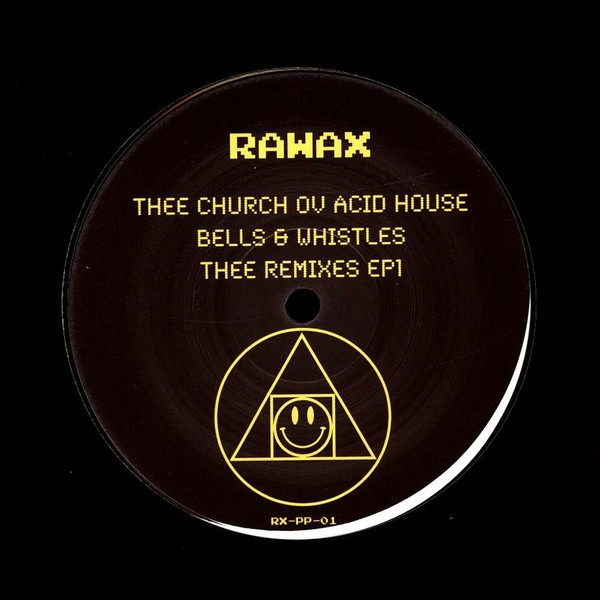 Thee Church Ov Acid House - Bells & Whistles Thee Remixes EP 1 | Rawax (RX-PP-01) - 4