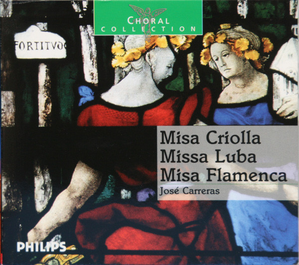Ariel Ramirez , José Carreras - Misa Criolla, Missa Luba, Misa Flamenco | Philips (462 051-2) Ariel Ramirez , José Carreras - Misa Criolla, Missa Luba, Misa Flamenco | Philips (462 051-2)