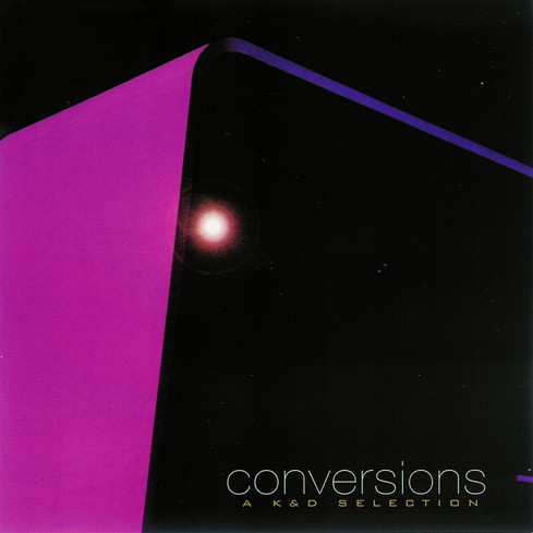 Kruder & Dorfmeister - Conversions - A K&D Selection | Spray Records (74321 42085 2)