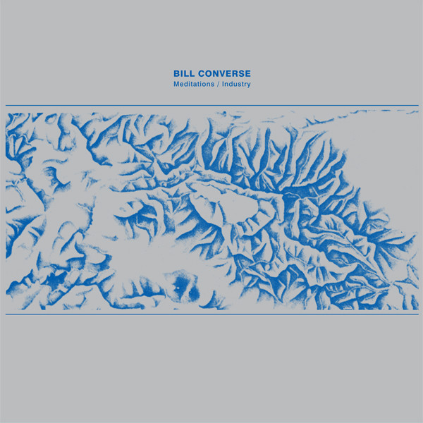 Bill Converse - Meditations / Industry | Dark Entries (DE-103)