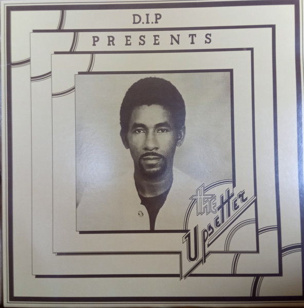 Various - D.I.P Presents The Upsetter | Dip (DLP 5026) - main