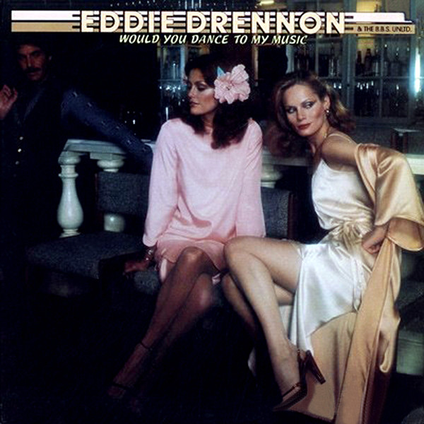 Eddie Drennon & The B.B.S. Unlimited - Would You Dance To My Music | Casablanca (NBLP 7062)