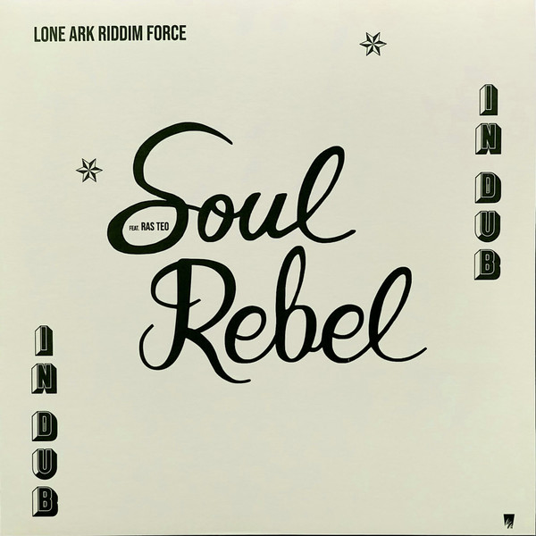 Lone Ark Riddim Force - Soul Rebel In Dub | A-Lone Productions (ARKLP-020) - main Lone Ark Riddim Force - Soul Rebel In Dub | A-Lone Productions (ARKLP-020) - main