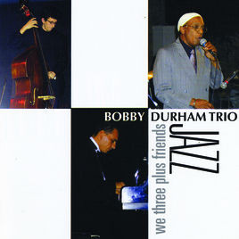 Bobby Durham Trio - We Three Plus Friends | Azzurra Music (TBPJAB040)