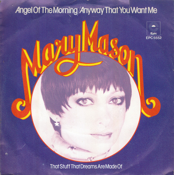 Mary Mason - Angel Of The Morning / Any Way That You Want Me | Epic (S EPC 5552)