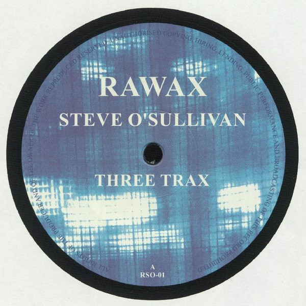 Steve O'Sullivan - Three Trax | Rawax (RSO-01)