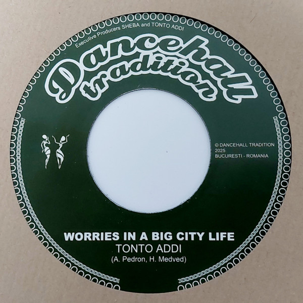 Tonto Addi , Balkan's Hi Fi - Worries In A Big City Life | Dancehall Tradition (DT7007)