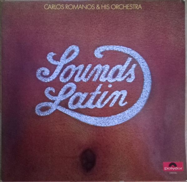Carlos Romanos & His Orchestra - Sounds Latin | Polydor (2310 036) - main