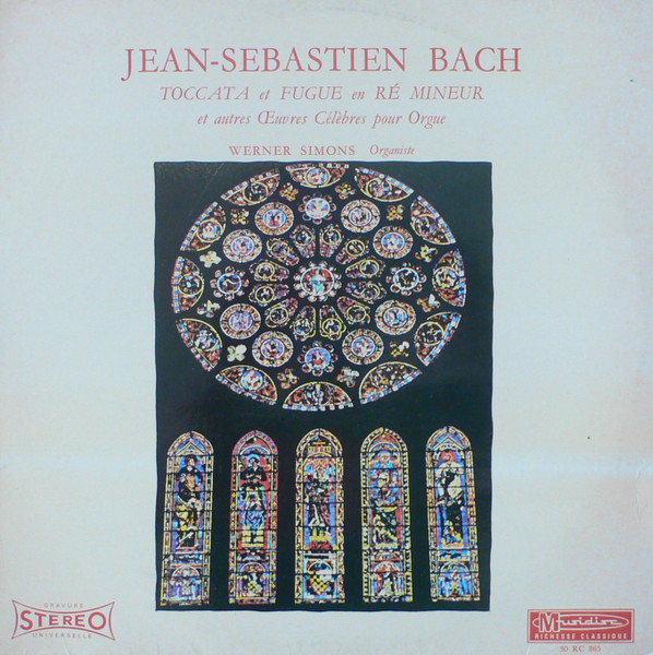 Johann Sebastian Bach - Werner Simons - Toccata Et Fugue En Ré Mineur Et Autres Œuvres Célèbres Pour Orgue | Musidisc (30 RC 865) - main
