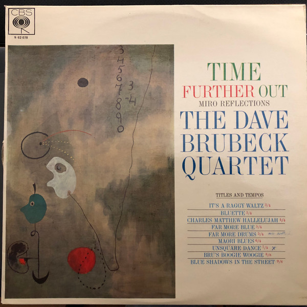 The Dave Brubeck Quartet - Time Further Out (Miro Reflections) | CBS (S 62 078) - main The Dave Brubeck Quartet - Time Further Out (Miro Reflections) | CBS (S 62 078) - main